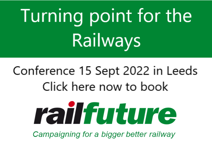 Turning Point for the Railways - Conference 15 Sept 2022 in Leeds - Click here now to book